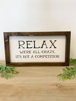 Relax We Are All Crazy Sign