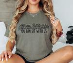 You Can Sit With Us Graphic Tee