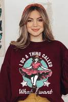 I Do a Thing Called What I Want Graphic Sweatshirt