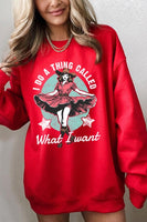 I Do a Thing Called What I Want Graphic Sweatshirt