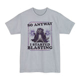 I Started Blasting Tall T-Shirt