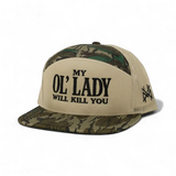 My Ol Lady Will Kill You Snapback Hat