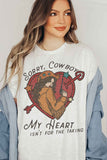 Sorry Cowboy Lose Fitting Graphic Tee